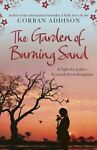 The Garden of Burning Sand by Corban Addison (Paperback, 2014)